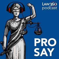 Law360 Pro Say