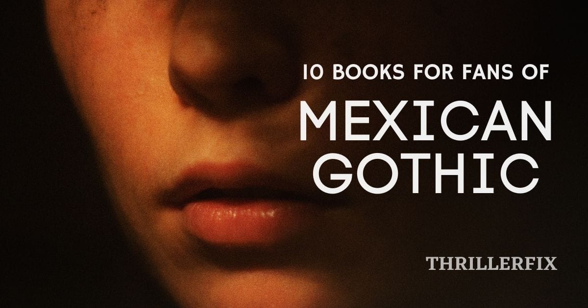 10 Books for fans of Mexican Gothic