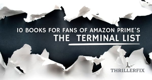10 Books for Fans of Amazon Prime’s The Terminal List